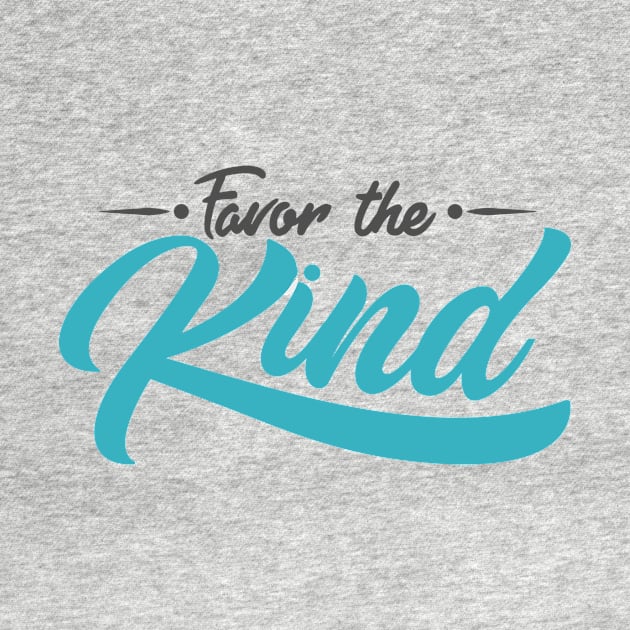 'Favor The Kind' Radical Kindness Anti Bullying Shirt by ourwackyhome